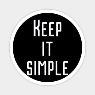 Keep it simple Magnet